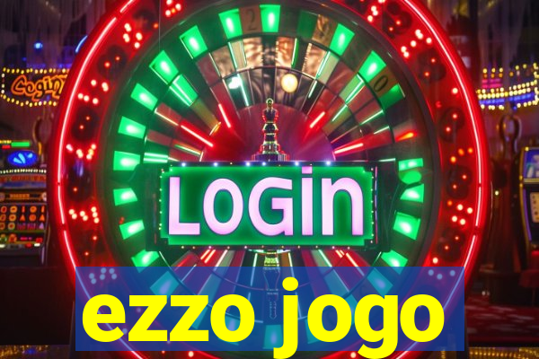 ezzo jogo